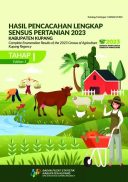 Complete Enumeration Results Of The 2023 Census Of Agriculture - Edition 1 Kupang Regency