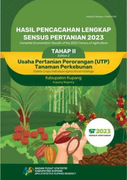 Complete Enumeration Results Of The 2023 Census Of Agriculture - Edition II Estate Crops Individual Agricultural Holdings Kupang Regency