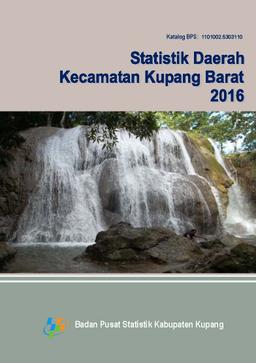 Kupang Barat Subdistrict Regional Statistics 2016